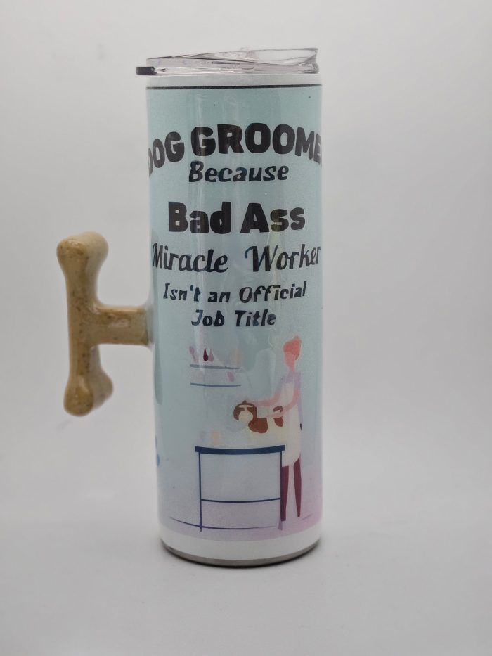 Bad Ass Dog Groomer Tumbler